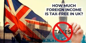 How much foreign income is tax-free in UK